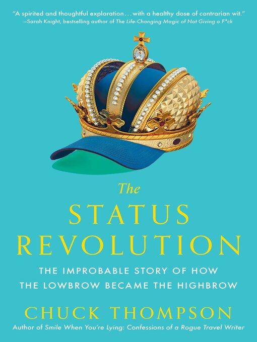 Title details for The Status Revolution by Chuck Thompson - Available